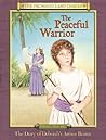 The Peaceful Warrior: The Diary of Deborah's Armor Bearer, Israel, 1200 B.C. (Promised Land Diaries)