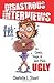 Disastrous Interviews: The Comic, Tragic and Just Plain Ugly