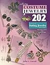 Collecting Costume Jewelry 202: The Basics of Dating Jewelry 1935-1980, Identification and Value Guide