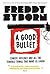A Good Bullet: Comedy, Violence And All The Terrible Things That Make Us Laugh