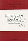 El lenguaje libertario. Antología del pensamiento anarquista contemporáneo