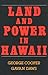 Land and Power in Hawaii by George Cooper