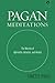 Pagan Meditations: The Worl...