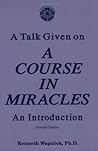 A Talk Given on A Course in Miracles: An Introduction