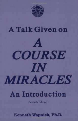 A Talk Given on A Course in Miracles: An Introduction (Paperback)
