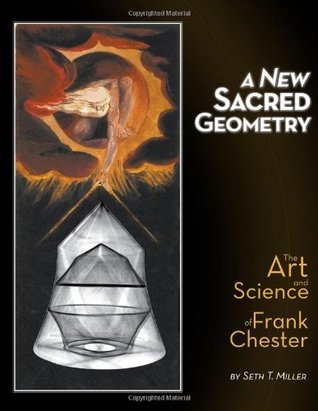 A New Sacred Geometry: The Art and Science of Frank Chester (Hardcover)