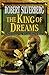The King of Dreams (Lord Prestimion, #3)
