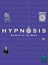 Hypnosis : Secrets of the Mind