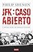 JFK: Caso Abierto. La historia secreta del asesinato de Kennedy