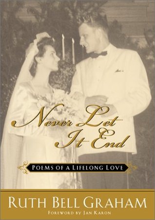 Never Let It End: Poems of a Lifelong Love (Hardcover)