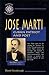 Jose Marti: Cuban Patriot a...