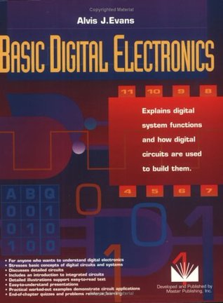 Basic Digital Electronics: Explains digital systems functions and how digital circuits are used to build them. (Paperback)