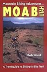 Moab, Utah: A Travelguide to Slickrock Bike Trail and Mountain Biking Adventures