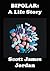 BIPOLAR: A Life Story