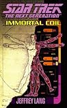 Book cover for Immortal Coil: Star Trek The Next Generation (Star Trek: The Next Generation Book 64)