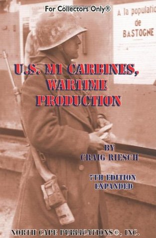 U.S. M1 Carbines, Wartime Production, 7th Revised and Expanded Edition (Paperback)