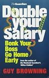 Double Your Salary, Bonk Your Boss, Go Home Early Double Your Salary, Bonk Your Boss, Go Home Early