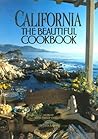 California, The Beautiful Cookbook: Authentic Recipes from California