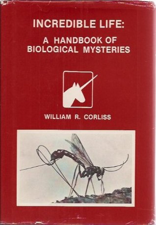 Incredible Life: A Handbook of Biological Mysteries