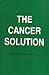 The Cancer Solution