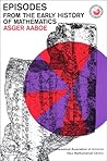 Episodes from the Early History of Mathematics (Anneli Lax New Mathematical Library, Series Number 13) Episodes from the Early History of Mathematics (Anneli Lax New Mathematical Library, Series Number 13)