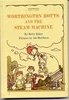 Worthington Botts and the Steam Machine (Ready-to-read) Worthington Botts and the Steam Machine (Ready-to-read)