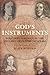 God's Instruments: Political Conduct in the England of Oliver Cromwell