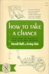 How to Take a Chance How to Take a Chance