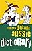 The New Dinkum Aussie Dictionary by Richard Beckett The New Dinkum Aussie Dictionary by Richard Beckett