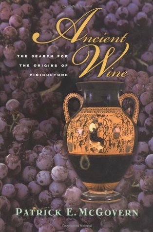 Ancient Wine: The Search for the Origins of Viniculture (Hardcover)