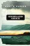 Highland Grace by Gary E. Parker Highland Grace by Gary E. Parker