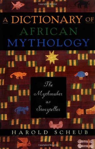 A Dictionary of African Mythology: The Mythmaker as Storyteller (Hardcover)