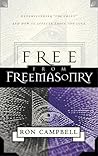 Free from Freemasonry: Understanding "the Craft" and How It Affects Those You Love Free from Freemasonry: Understanding "the Craft" and How It Affects Those You Love