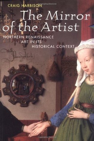 The Mirror of the Artist: Northern Renaissance Art in its Historical Context (Paperback)