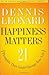 Happiness Matters: 21 Thoughts That Could Change Your Life