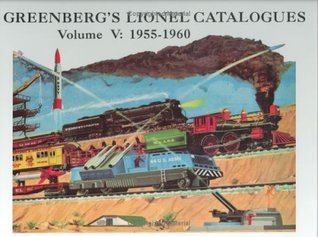 Greenberg's Lionel Catalogues, Vol. 5: 1955-1960 (Hardcover)