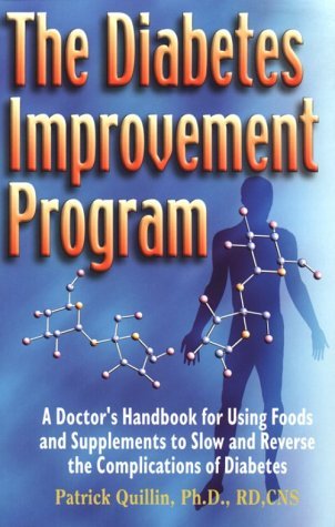 The Diabetes Improvement Program: The Ultimate Handbook for Using Foods & Supplements to Slow and Reverse the Complications of Diabetes