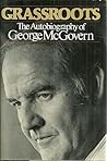 Grassroots: The Autobiography of George McGovern