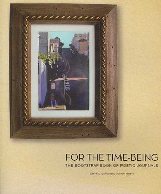 For the Time Being: The Bootstrap Book of Poetic Journals
