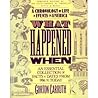 What Happened When What Happened When