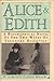 Alice & Edith : A Biographi...