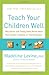 Teach Your Children Well: Why Values and Coping Skills Matter More Than Grades, Trophies, or "Fat Envelopes"