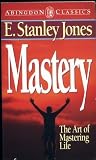 Mastery: The Art of Mastering Life Mastery: The Art of Mastering Life