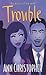 Trouble by Ann Christopher