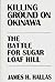 Killing Ground on Okinawa by James H. Hallas Killing Ground on Okinawa by James H. Hallas
