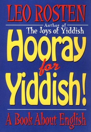 Hooray for Yiddish: A Book About English (Hardcover)