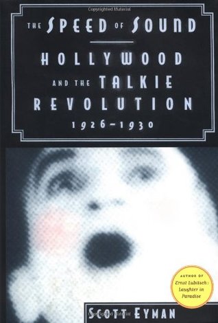 The Speed of Sound: Hollywood and the Talkie Revolution 1926-1930 (Hardcover)