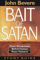 The Bait Of Satan: Living Free from the Deadly Trap of Offense by John