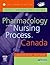 Pharmacology and the Nursing Process in Canada