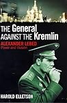 The General Against the Kremlin: Alexander Lebed - Power and Illusion